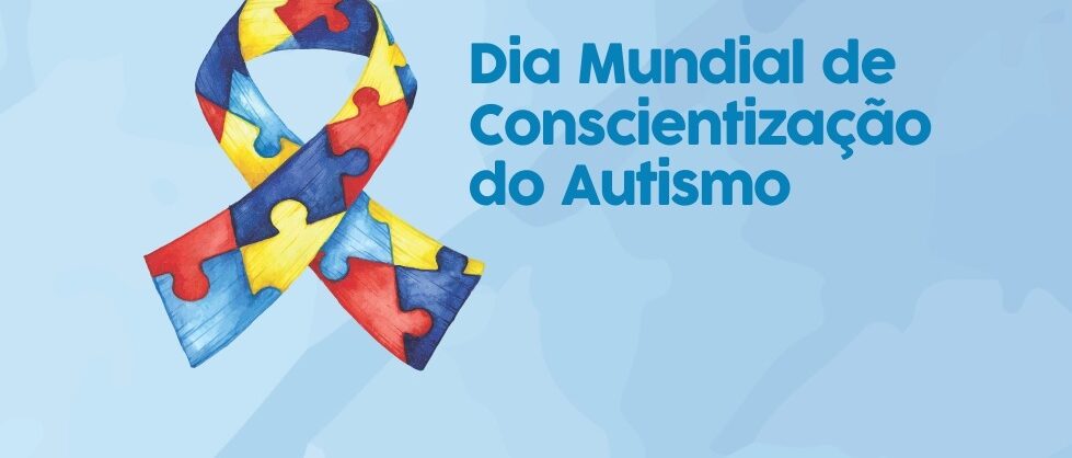 DIA MUNDIAL DE CONSCIENTIZAÇÃO DO AUTISMO 2023